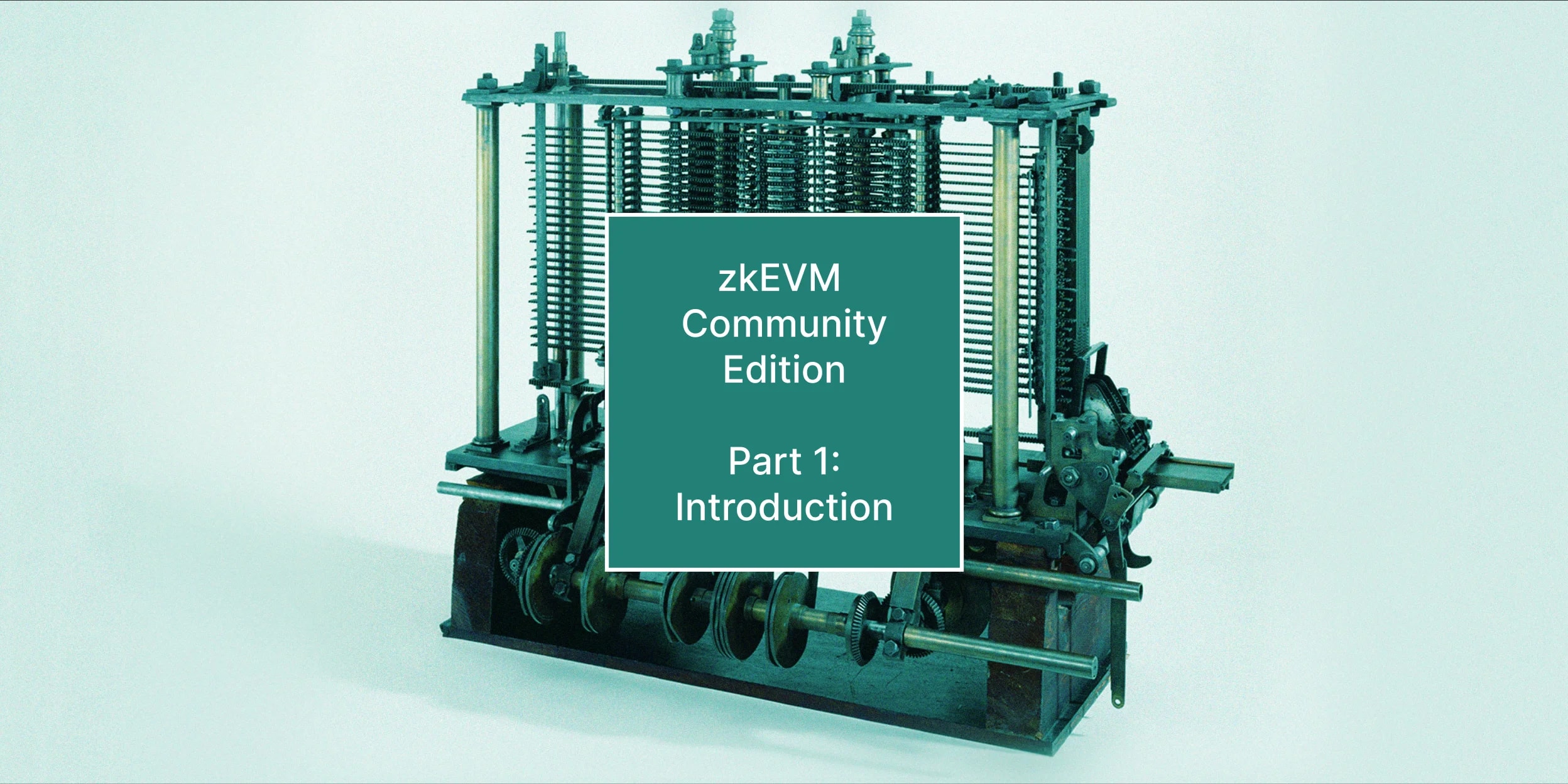 zkEVM Community Edition Part 1: Introduction